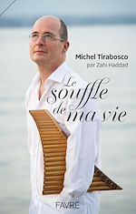 Télécharger le livre :  Le souffle de ma vie - Biographie du musicien Michel Tirabosco
