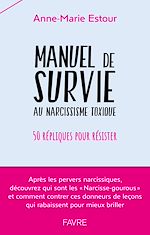 Télécharger le livre :  Manuel de survie aux narcissiques toxiques - 50 répliques pour résister