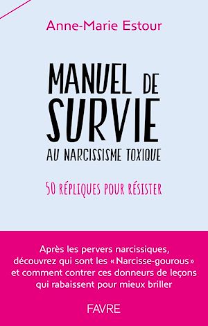 Téléchargez le livre :  Manuel de survie aux narcissiques toxiques - 50 répliques pour résister