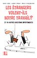 Télécharger le livre :  Les étrangers volent-ils notre travail ?