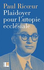 Télécharger le livre :  Plaidoyer pour l'utopie ecclésiale