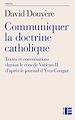 Télécharger le livre :  Communiquer la doctrine catholique