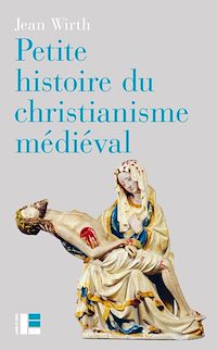 Téléchargez le livre :  Petite histoire du christianisme médiéval