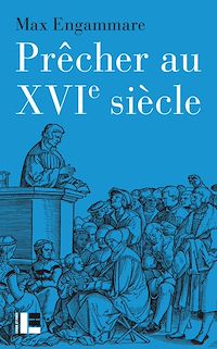 Téléchargez le livre :  Prêcher au XVIe siècle