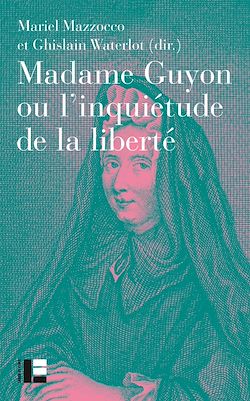 Télécharger le livre :  Madame Guyon ou l'inquiétude de la liberté
