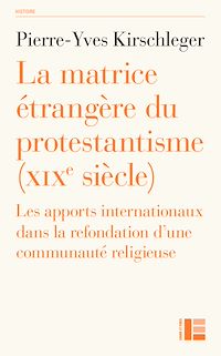 Téléchargez le livre :  La matrice étrangère du protestantisme (XIXe siècle)
