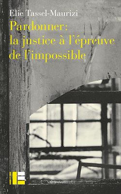 Télécharger le livre :  Pardonner: la justice à l'épreuve de l'impossible