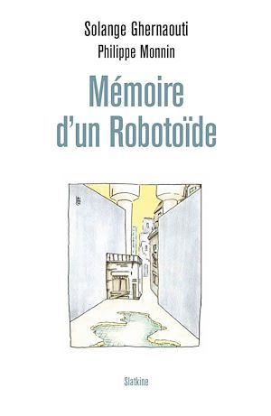 Téléchargez le livre :  Mémoire dun Robotoïde