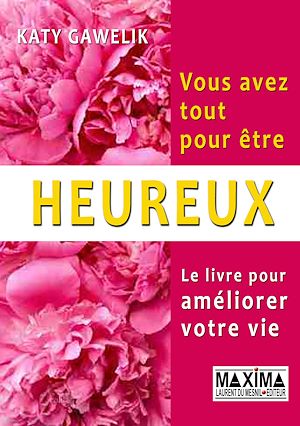 Téléchargez le livre :  Vous avez tout pour être heureux