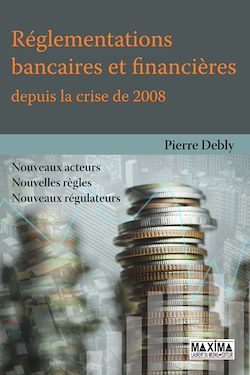 Télécharger le livre :  Réglementations bancaires et financières depuis la crise de 2008