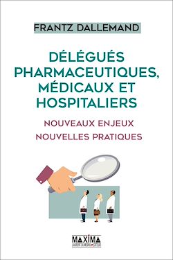Télécharger le livre :  Délégués pharmaceutiques, médicaux et hospitaliers