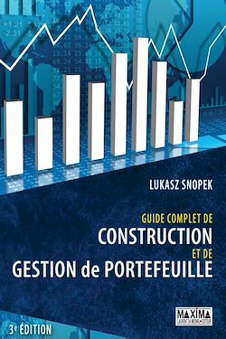 Télécharger le livre :  Guide complet de construction et de gestion de portefeuille - 3e éd.