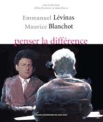 Télécharger le livre :  Emmanuel Lévinas-Maurice Blanchot, penser la différence