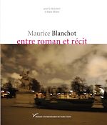Télécharger le livre :  Maurice Blanchot, entre roman et récit