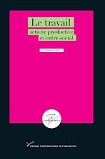 Télécharger le livre :  Le travail : activité productive et ordre social