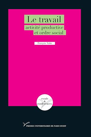 Téléchargez le livre :  Le travail : activité productive et ordre social