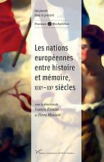 Télécharger le livre :  Les nations européennes entre histoire et mémoire, XIXe-XXe siècles