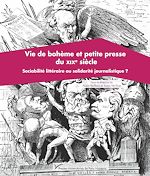 Télécharger le livre :  Vie de bohème et petite presse du xixe siècle