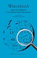 Télécharger le livre :  Wikipédia, objet de médiation et de transmission des savoirs