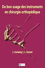Télécharger le livre :  Du bon usage des instruments en chirurgie orthopédique