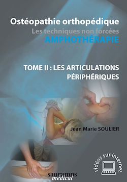 Télécharger le livre :  Ostéopathie orthopédique - Les techniques non forcées - Amphothérapie - Les articulations périphériques : tome 2