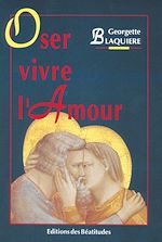 Télécharger le livre :  Oser vivre l'Amour