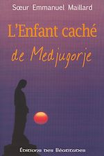 Télécharger le livre :  L'enfant caché de Medjugorje