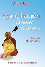 Télécharger le livre :  La grâce de l'instant présent