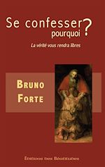 Télécharger le livre :  Se confesser, pourquoi ?
