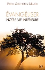 Télécharger le livre :  Evangéliser notre vie intérieure