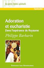Télécharger le livre :  Adoration et eucharistie