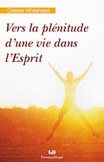 Télécharger le livre :  Vers la plénitude d'une vie dans l'Esprit