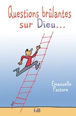 Télécharger le livre :  Questions brûlantes sur Dieu...