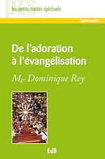 Télécharger le livre :  De l'adoration à l'évangélisation