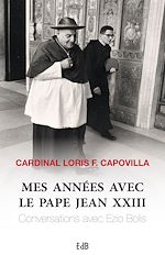 Télécharger le livre :  Mes années avec le pape Jean XXIII
