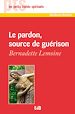 Télécharger le livre :  Le pardon, source de guérison