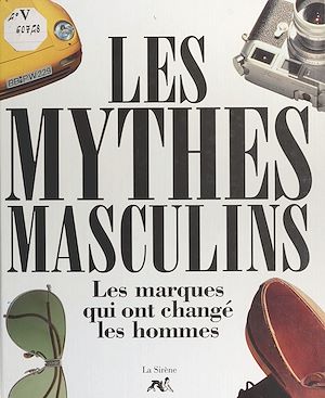 Téléchargez le livre :  Les Mythes masculins du XXe siècle