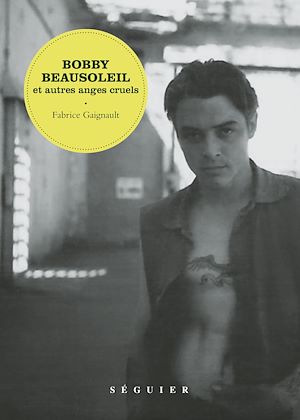 Téléchargez le livre :  Bobby Beausoleil et autres anges cruels