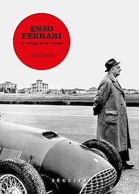 Téléchargez le livre :  Enzo Ferrari, Mémoires - Le vertige de la vitesse