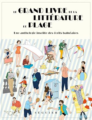 Téléchargez le livre :  Le Grand Livre de la littérature de plage – Une anthologie insolite des écrits balnéaires