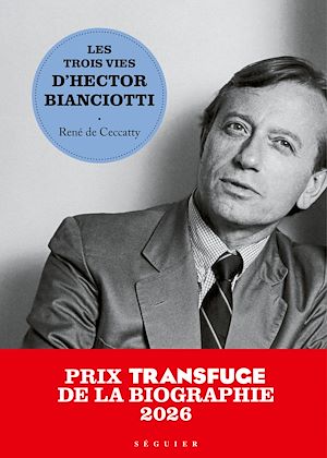 Téléchargez le livre :  Les Trois Vies d'Hector Bianciotti