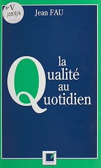 Téléchargez le livre :  La qualité au quotidien