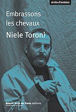 Télécharger le livre :  Embrassons les chevaux  Niele Toroni