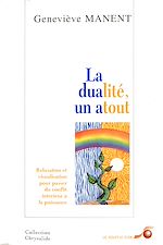 Télécharger le livre :  La dualité un atout : Relaxation et visualisation pour passer du conflit intérieur à la puissance