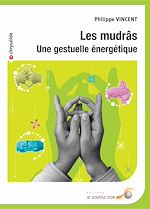 Télécharger le livre :  Les mudrâs : Une gestuelle énergétique