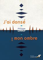 Télécharger le livre :  J'ai dansé avec mon ombre