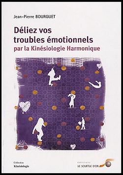 Télécharger le livre :  Déliez vos troubles émotionnels par la kinésiologie harmonique