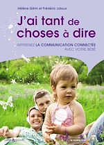 Télécharger le livre :  J'ai tant de choses à dire : Apprenez la communication connectée avec votre bébé