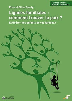 Télécharger le livre :  Lignées familiales : comment trouver la paix ? Et libérer nos enfants de ces fardeaux