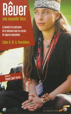 Télécharger le livre :  Rêver une nouvelle Terre - La beauté et la puissance de la rencontre avec les cercles de sagesse amazoniens